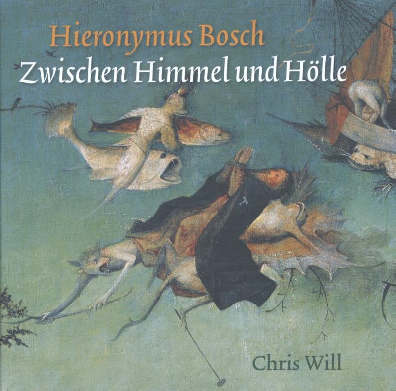 Hieronymus Bosch. Zwischen Himmel und Hölle Boeken