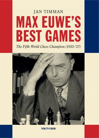 Max Euwe&#039;s Best Games