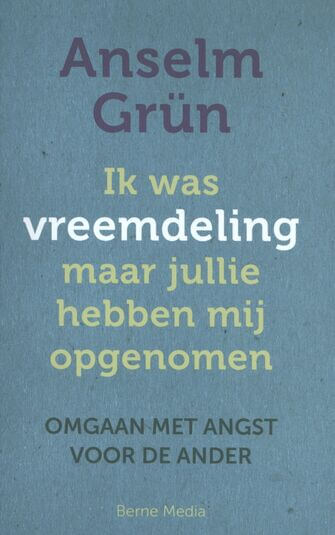 Ik was vreemdeling maar jullie hebben mij opgenomen