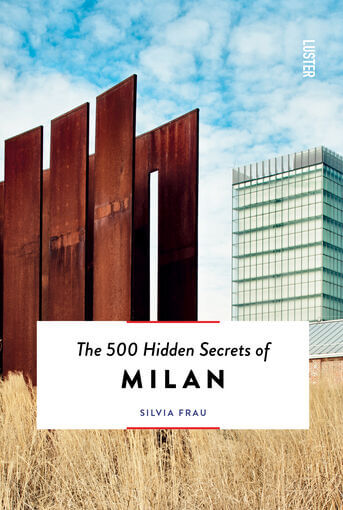 The 500 Hidden Secrets of Milan