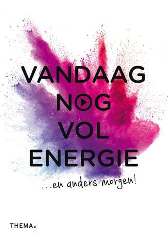 Vandaag nog vol energie