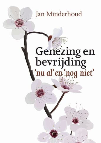 Genezing en bevrijding - nu al en nog niet