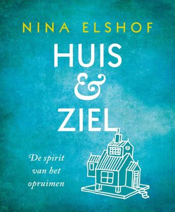 Huis &amp; Ziel (e-book)