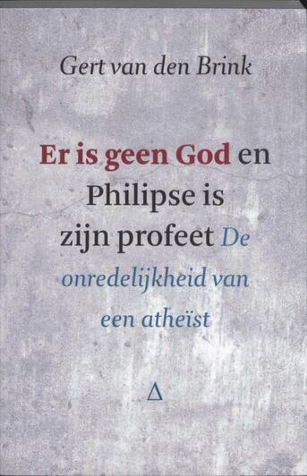 Er is geen God en Philipse is zijn profeet (e-book)