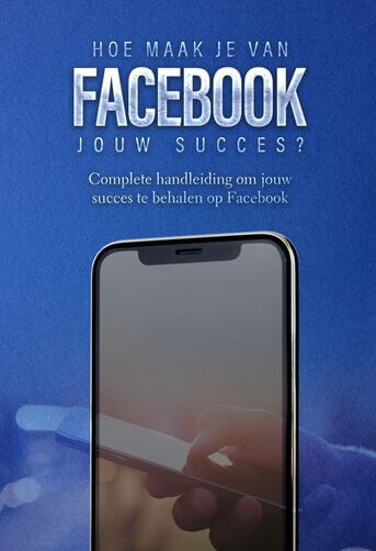 Hoe maak je van Facebook jouw succes? (e-book)