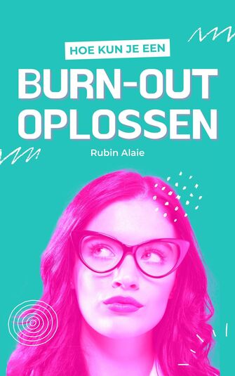 Hoe kun je een Burn-Out oplossen (e-book)