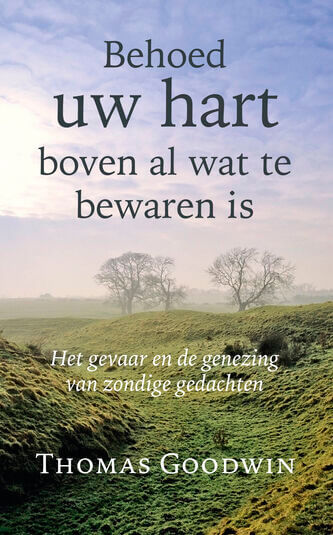 Behoed uw hart boven al wat te bewaren is (e-book)