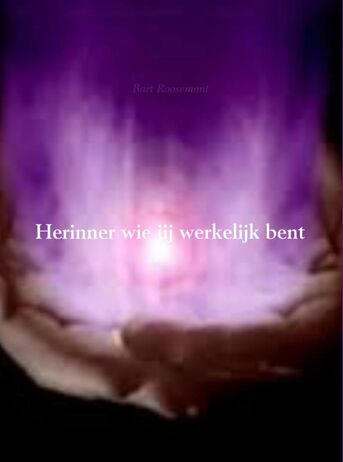 Herinner wie jij werkelijk bent (e-book)