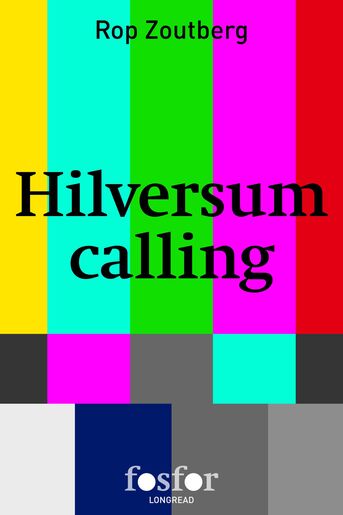 Hilversum calling (e-book)