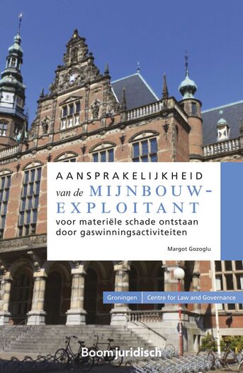 Aansprakelijkheid van de mijnbouwexploitant voor materiële schade ontstaan door gaswinningsactiviteiten (e-book)