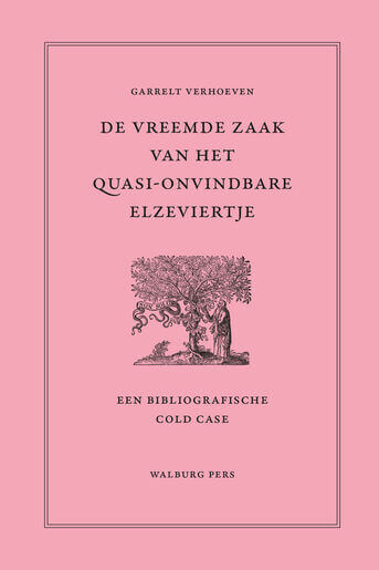 De vreemde zaak van het quasi-onvindbare Elzeviertje (e-book)