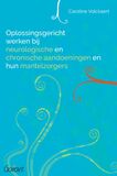 Oplossingsgericht werken bij neurologische en chronische aandoeningen en hun mantelzorgers