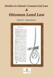 Studies in Islamic commercial law and Ottoman land law