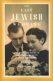 The Last Jewish wedding