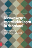 Nieuwe wegen voor vluchtelingen in Nederland (e-book)