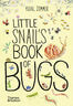 Little Snail&#039;s Book of Bugs