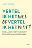 Vertel ik het wel of vertel ik het niet?