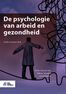 De psychologie van arbeid en gezondheid