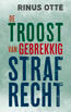 De troost van gebrekkig strafrecht