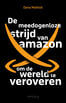 De meedogenloze strijd van Amazon om de wereld te veroveren