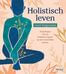 Holistisch leven voor beginners