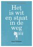 Het is wit en staat in de weg