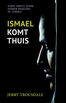 Ismael komt thuis