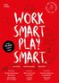 Work smart play smart