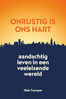 Onrustig is ons hart