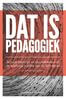 Dat is pedagogiek