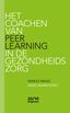 Het coachen van Peer Learning in de gezondheidszorg