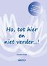 Ho, tot hier en niet verder…!