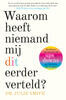 Waarom heeft niemand mij dit eerder verteld? (e-book)