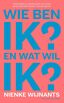 Wie ben ik en wat wil ik (e-book)