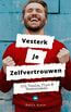 Versterk Je Zelfvertrouwen: (e-book)