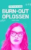 Hoe kun je een Burn-Out oplossen (e-book)