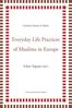 Everyday life practices of Muslims in Europe (e-book)