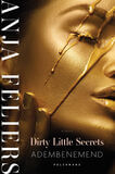 Dirty Little Secrets: Adembenemend