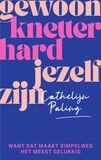 Gewoon knetterhard jezelf zijn (e-book)