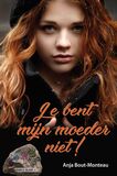 Je bent mijn moeder niet! (e-book)